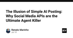 Ảo tưởng về AI Posting đơn giản: Tại sao Social Media API lại là khắc tinh của các Agent tự động