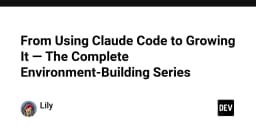 Xây dựng môi trường phát triển AI-Native: Từ sử dụng Claude Code đến làm chủ hệ sinh thái