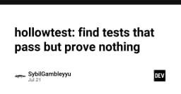 HollowTest: Kỹ thuật phát hiện các bài kiểm thử 'vô hồn' không mang lại giá trị thực tế