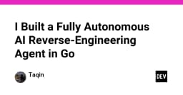 Xây dựng AI Agent tự động hóa Reverse Engineering: Bước tiến mới với ngôn ngữ Go