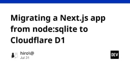 Chuyển đổi ứng dụng Next.js từ node:sqlite sang Cloudflare D1: Hướng dẫn tối ưu hạ tầng Serverless