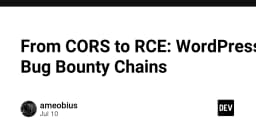 Từ CORS đến RCE: Giải mã chuỗi tấn công Bug Bounty trên WordPress