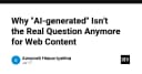 Kỷ nguyên nội dung Web: Tại sao câu hỏi về 'AI-generated' đã trở nên lỗi thời?