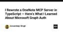 Tái cấu trúc OneNote MCP Server với TypeScript: Những bài học xương máu về Microsoft Graph Auth