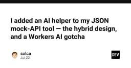 Tích hợp AI vào công cụ Mock API: Thiết kế Hybrid và bài học xương máu từ Workers AI