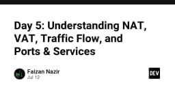 Giải mã hạ tầng mạng: Hiểu rõ NAT, VAT, Traffic Flow và Ports & Services trong kiến trúc hệ thống