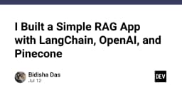 Xây dựng ứng dụng RAG đơn giản với LangChain, OpenAI và Pinecone: Hướng dẫn thực chiến