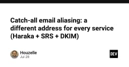 Xây dựng hệ thống Catch-all Email Aliasing chuyên nghiệp với Haraka, SRS và DKIM