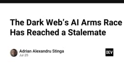 Cuộc đua vũ trang AI trên Dark Web: Khi sự cân bằng quyền lực đạt đến điểm bế tắc