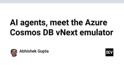AI Agents và bước tiến mới: Trải nghiệm Azure Cosmos DB vNext Emulator
