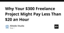 Tại sao dự án Freelance 300 USD của bạn thực tế lại mang về thu nhập dưới 20 USD mỗi giờ?