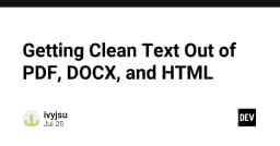 Kỹ thuật trích xuất dữ liệu văn bản sạch từ PDF, DOCX và HTML: Hướng dẫn toàn diện cho lập trình viên