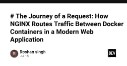 Hành trình của một Request: Giải mã cách NGINX định tuyến traffic giữa các Docker Container