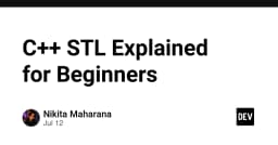 STL trong C++: Bộ công cụ thiết yếu mà mọi lập trình viên cần làm chủ để chinh phục DSA