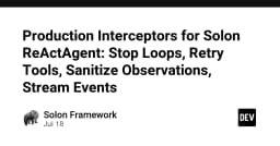 Tối ưu hóa AI Agent với Production Interceptors: Kiểm soát vòng lặp và bảo mật dữ liệu thực tế