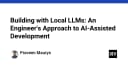 Xây dựng hệ thống với Local LLMs: Cách tiếp cận kỹ thuật cho phát triển phần mềm hỗ trợ bởi AI