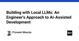 Xây dựng hệ thống với Local LLMs: Cách tiếp cận kỹ thuật cho phát triển phần mềm hỗ trợ bởi AI
