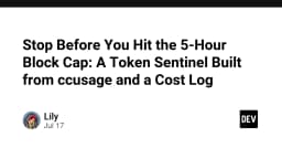 Kiểm soát chi phí AI: Xây dựng Token Sentinel để ngăn chặn giới hạn 5 giờ sử dụng