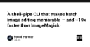 Tối ưu hóa xử lý ảnh hàng loạt: Tại sao shell-pipe CLI lại vượt mặt ImageMagick gấp 10 lần?