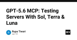 Kiểm thử Server với Sol, Terra và Luna: Tương lai của Model Context Protocol (MCP)