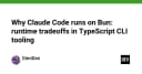 Claude Code, Bun và TypeScript: Bộ ba quyền năng định hình quy trình phát triển phần mềm hiện đại