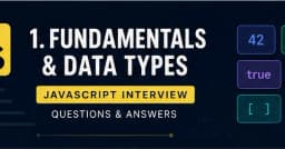 Chinh phục phỏng vấn JavaScript: Nắm vững các khái niệm nền tảng và kiểu dữ liệu