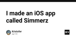 Hành trình phát triển Simmerz: Từ ý tưởng cá nhân đến ứng dụng iOS thực chiến