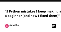5 sai lầm Python kinh điển mà mọi lập trình viên mới đều mắc phải (và cách khắc phục triệt để)
