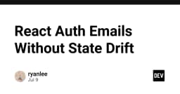 Giải quyết bài toán đồng bộ trạng thái trong React Auth Emails: Kỹ thuật tối ưu cho ứng dụng hiện đại