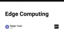 Edge Computing là gì? Tương lai của xử lý dữ liệu tốc độ cao và độ trễ thấp