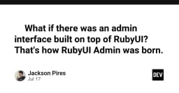 RubyUI Admin: Tái định nghĩa giao diện quản trị với sức mạnh từ RubyUI