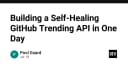 Xây dựng GitHub Trending API tự phục hồi: Giải pháp tối ưu cho hệ thống dữ liệu thời gian thực