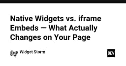 Native Widgets so với iframe-Embeds: Sự thật về hiệu năng và bảo mật trên website của bạn