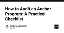 Audit chương trình Anchor trên Solana: Checklist thực chiến cho lập trình viên Web3
