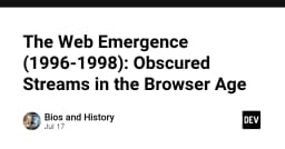 Sự trỗi dậy của Web giai đoạn 1996-1998: Những dòng chảy bị che khuất trong kỷ nguyên trình duyệt
