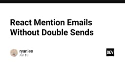 Giải quyết bài toán gửi email thông báo Mention trong React: Tránh lỗi trùng lặp phiền toái
