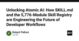 Khai phá Atomic AI: Cách SKILL.md và Registry 5.776 module đang tái định nghĩa quy trình làm việc của lập trình viên
