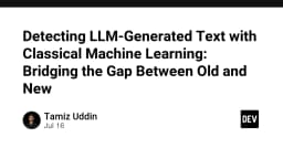 Phát hiện văn bản do AI tạo ra: Sức mạnh của Machine Learning cổ điển trong kỷ nguyên LLM