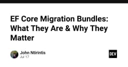 EF Core Migration Bundles: Giải pháp tối ưu cho triển khai cơ sở dữ liệu trong môi trường Production