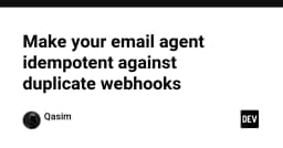Xây dựng Email Agent Idempotent: Giải pháp triệt tiêu rủi ro từ Webhook trùng lặp
