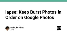 Lapse: Giải pháp tối ưu hóa quản lý ảnh chụp liên tục (Burst Photos) trên Google Photos