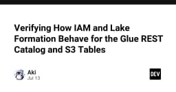 Giải mã cơ chế bảo mật IAM và Lake Formation trong AWS Glue REST Catalog và S3 Tables