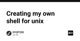 Tự xây dựng Shell cho Unix: Hành trình khám phá cơ chế vận hành của hệ điều hành