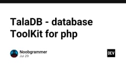 TalaDB: Giải pháp Database Toolkit tinh gọn cho hệ sinh thái PHP