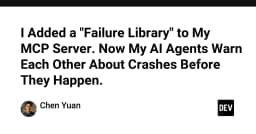 Xây dựng Failure Library cho MCP Server: Khi AI Agents tự cảnh báo lỗi trước khi xảy ra