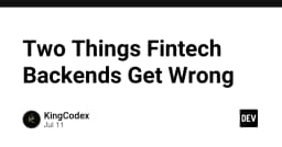 Hai sai lầm chí mạng trong thiết kế Backend Fintech mà bạn cần tránh ngay