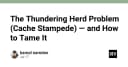 Giải mã Thundering Herd Problem: Khi Cache Stampede đánh sập hệ thống của bạn