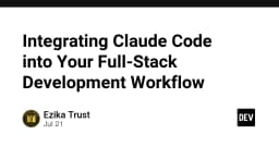 Tối ưu hóa quy trình Full-Stack với Claude Code: Bước ngoặt cho lập trình viên hiện đại