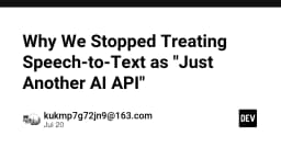 Tại sao đã đến lúc ngừng xem Speech-to-Text chỉ là một API AI thông thường