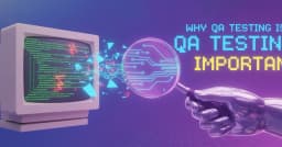 Tại sao kiểm thử QA vẫn là chốt chặn cuối cùng cho mã nguồn do AI tạo ra?